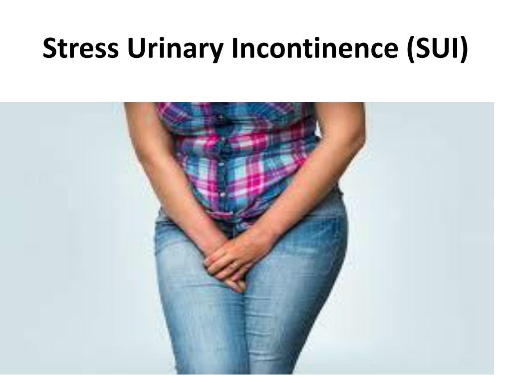 PPT Stress Urinary Incontinence (SUI) PowerPoint Presentation, free