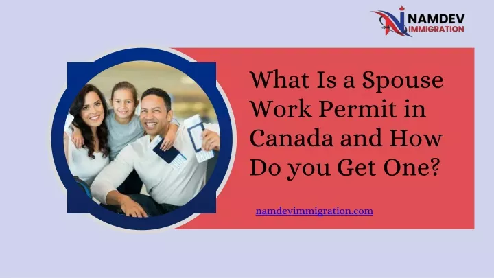 ppt-what-is-a-spouse-work-permit-in-canada-and-how-do-you-get-one