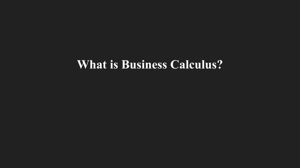 PPT - What Is Business Calculus_ PowerPoint Presentation, Free Download ...