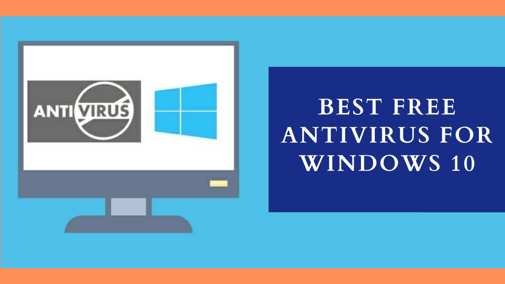 PPT - Best free antivirus for windows 10 PowerPoint Presentation, free