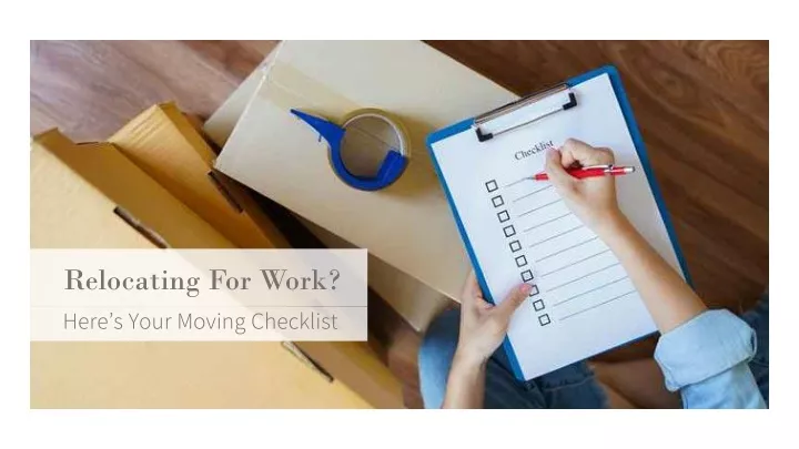 Ppt - Relocating For Work? Here’s Your Moving Checklist Powerpoint 