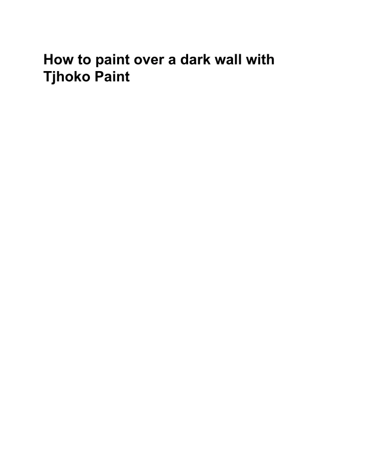 ppt-how-to-paint-over-a-dark-wall-with-tjhoko-paint-powerpoint