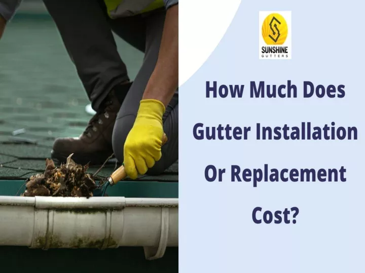 PPT How Much Does Gutter Installation Or Replacement Cost PowerPoint   Slide1 N 