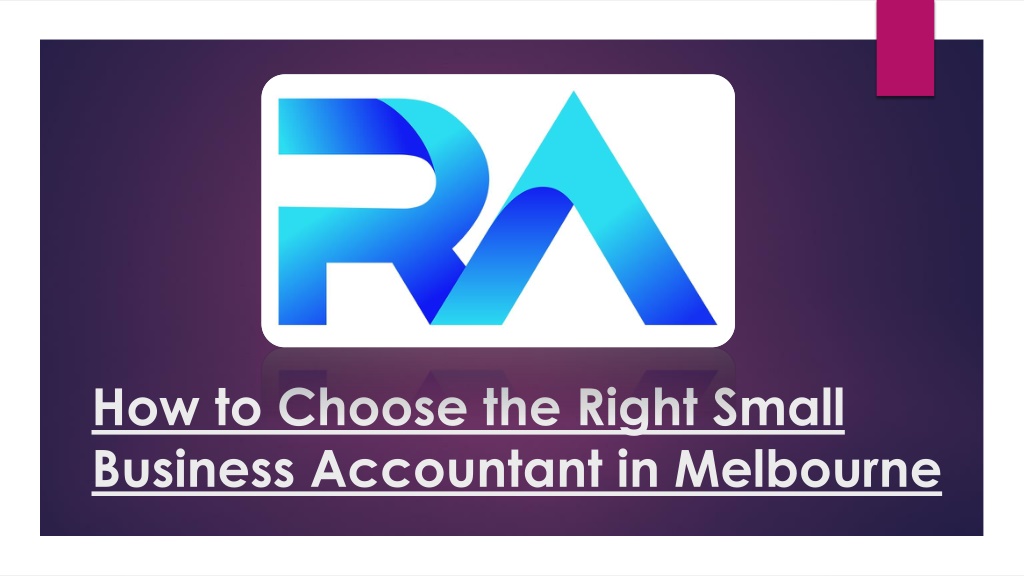 PPT - How To Choose The Right Small Business Accountant In Melbourne ...