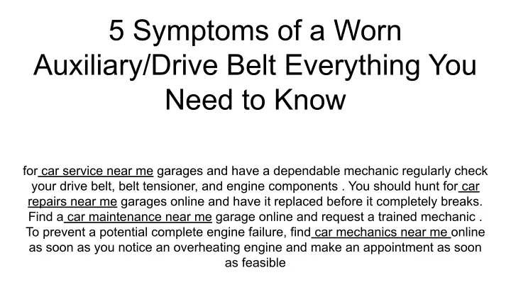 Ppt 5 Symptoms Of A Worn Auxiliarydrive Belt Everything You Need To Know Powerpoint 7413