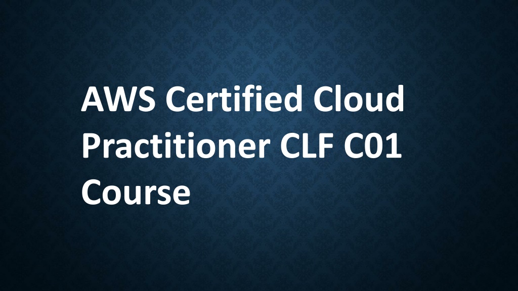 Ppt Aws Certified Cloud Practitioner Clf C01 Course Powerpoint