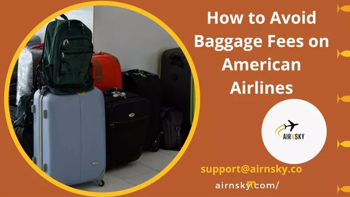 PPT - How to Avoid Baggage Fees on American Airlines PowerPoint ...