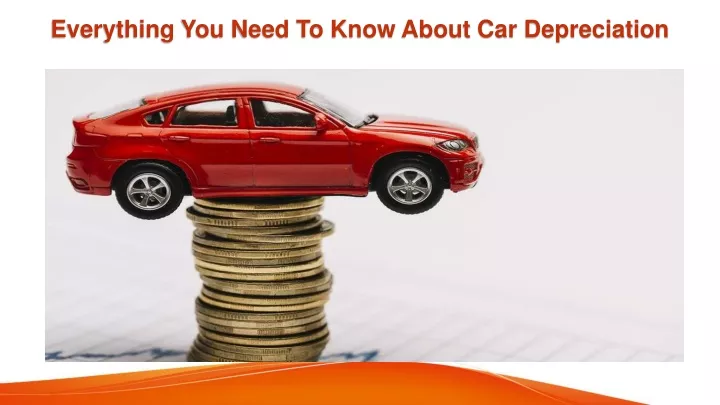 Ppt Everything You Need To Know About Car Depreciation Powerpoint Presentation Id11711289