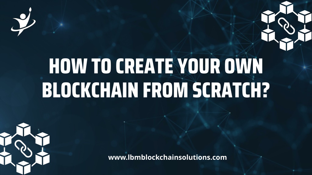 how to make your own blockchain