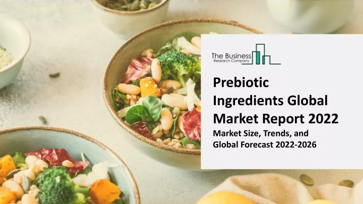 PPT - Prebiotic Ingredients Market PowerPoint Presentation, free ...