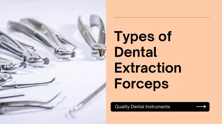 PPT - Types of Dental Extraction Forceps PowerPoint Presentation, free