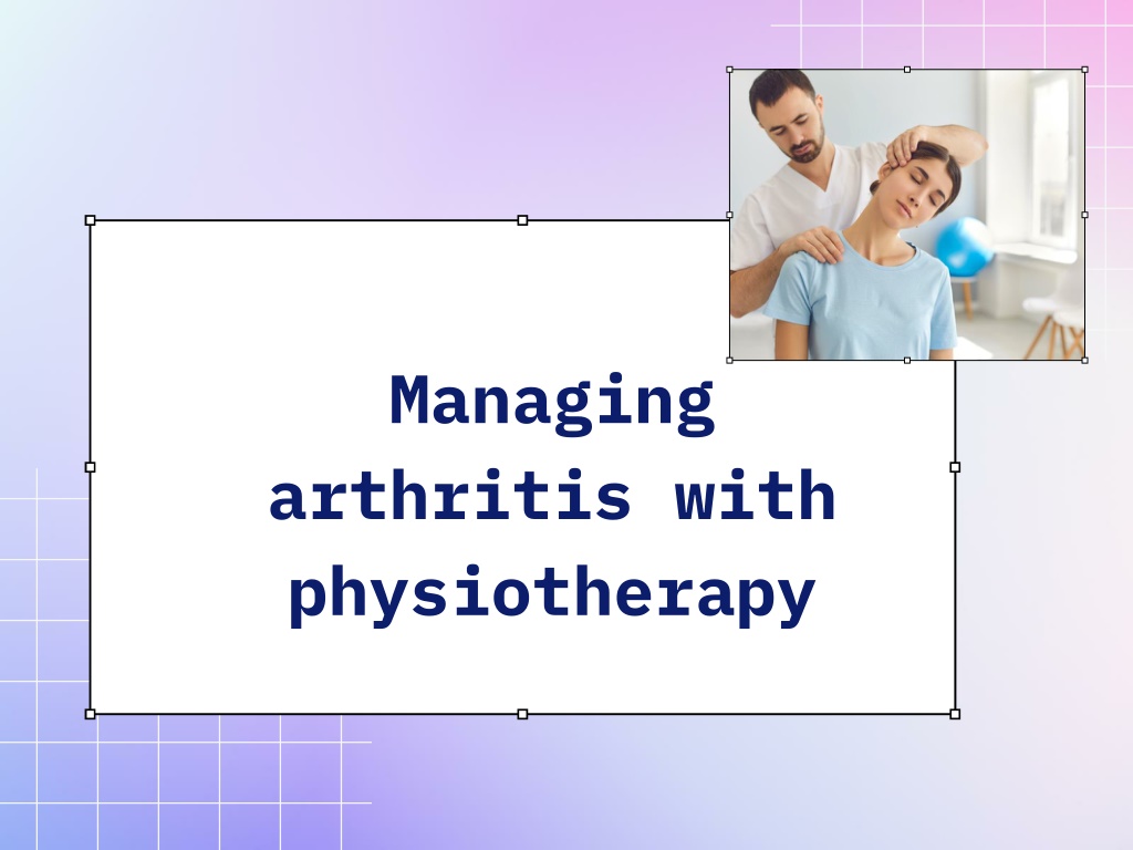 PPT - Managing Arthritis With Physiotherapy PowerPoint Presentation ...