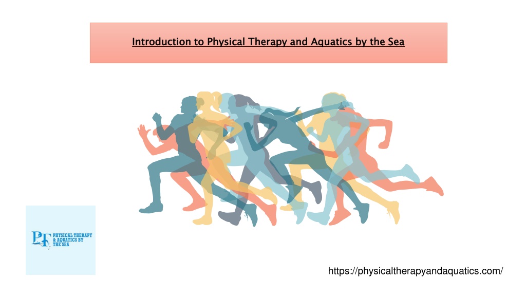 Ppt introduction to physical therapy and aquatics by the sea