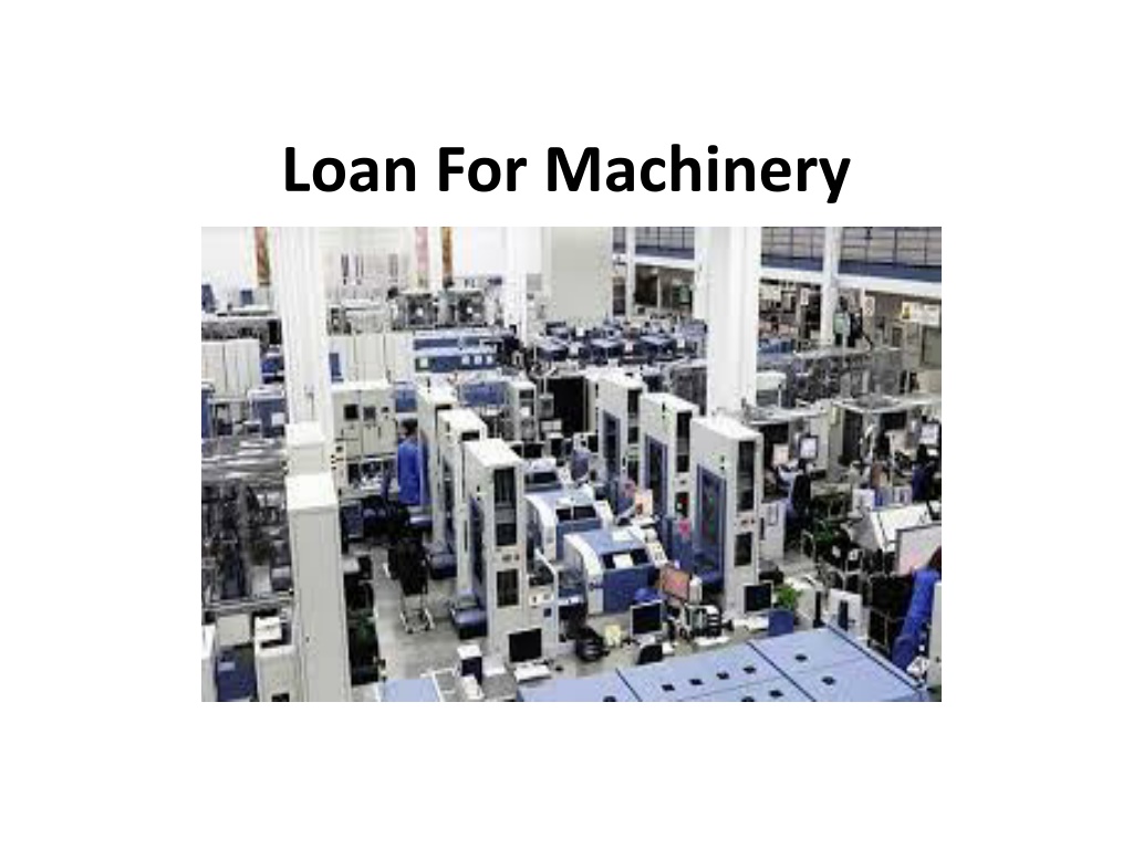 How To Get Loan For Machinery