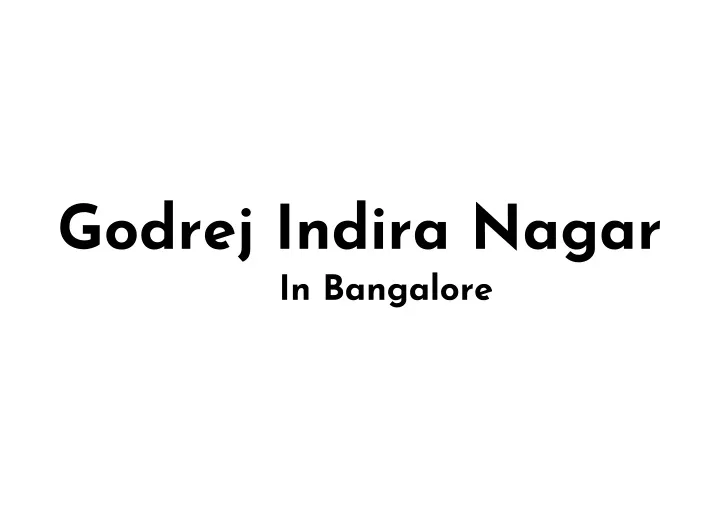 PPT - Godrej Indira Nagar Bangalore E brochure PowerPoint Presentation ...