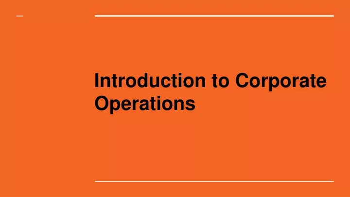 ppt-introduction-to-corporate-operations-powerpoint-presentation