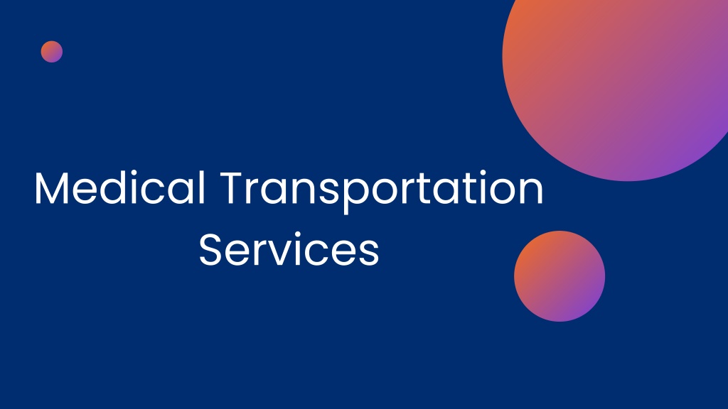 PPT Medical Transportation Services PPT PowerPoint Presentation