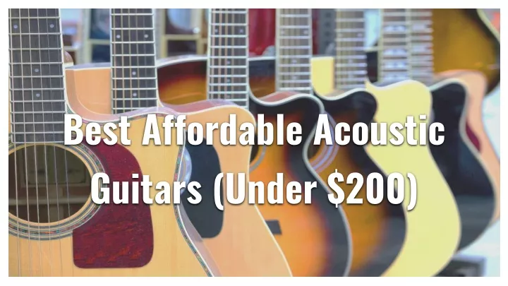 Ppt - Best Affordable Acoustic Guitars (under $200) Powerpoint 