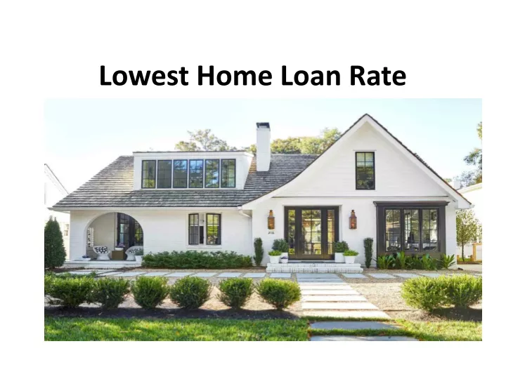 PPT Lowest Home Loans Rates PowerPoint Presentation Free Download 