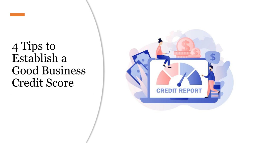 PPT - 4 Tips to Establish a Good Business Credit Score PowerPoint ...