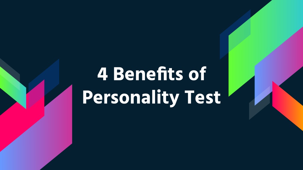 PPT - 4 Benefits of Personality Test - Discover Assessments PowerPoint ...