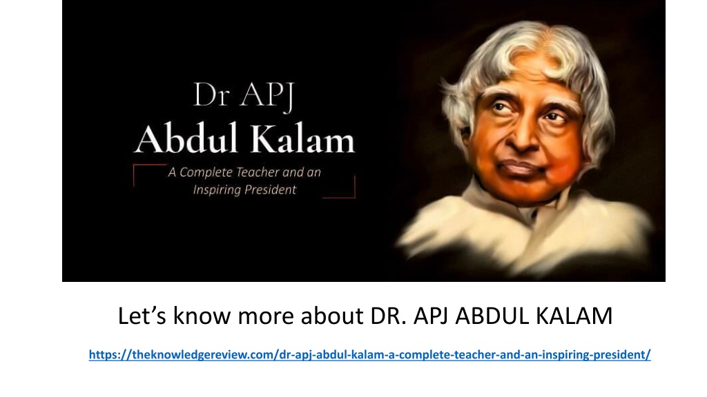 PPT - Dr APJ Abdul Kalam – A Complete Teacher And An Inspiring ...