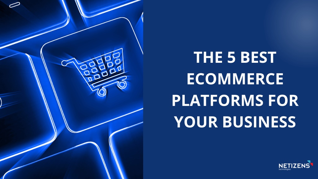 PPT - Top 5 Best ECommerce Platforms For Your Business PowerPoint ...