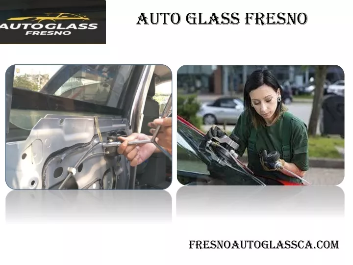 PPT Fresno Auto Glass Repair PowerPoint Presentation, free download