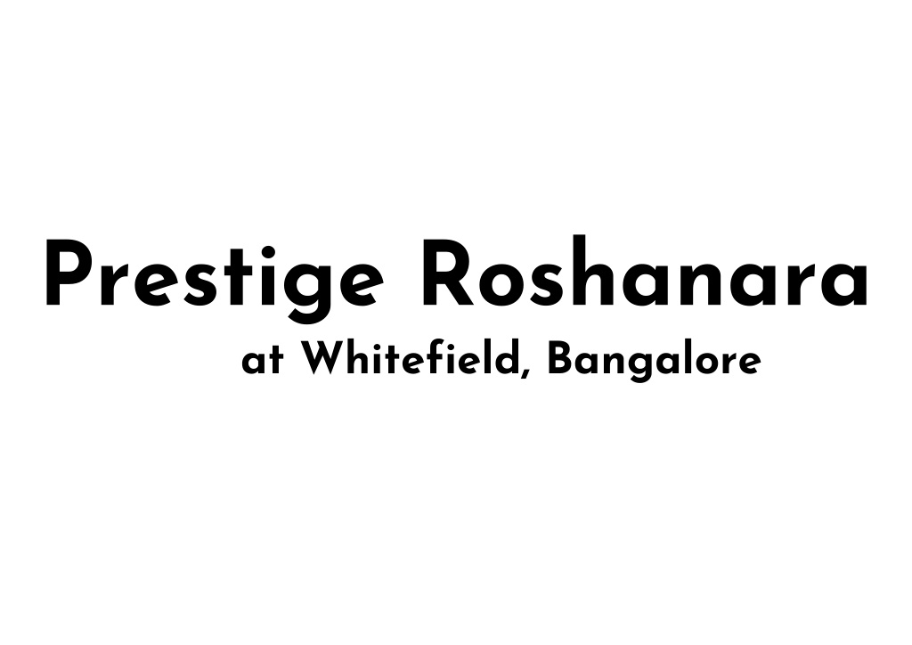 PPT - Prestige Roshanara Whitefield Bangalore E brochure PowerPoint