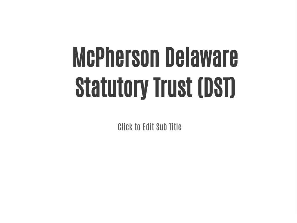 PPT - 1031 Exchange Solutions - McPherson Delaware Statutory Trust (DST ...