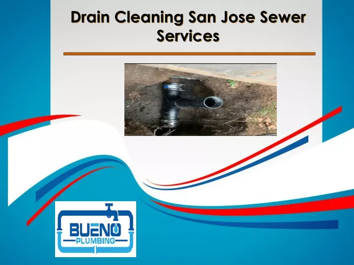 PPT - Drain Cleaning San Jose Sewer Servicess PowerPoint Presentation