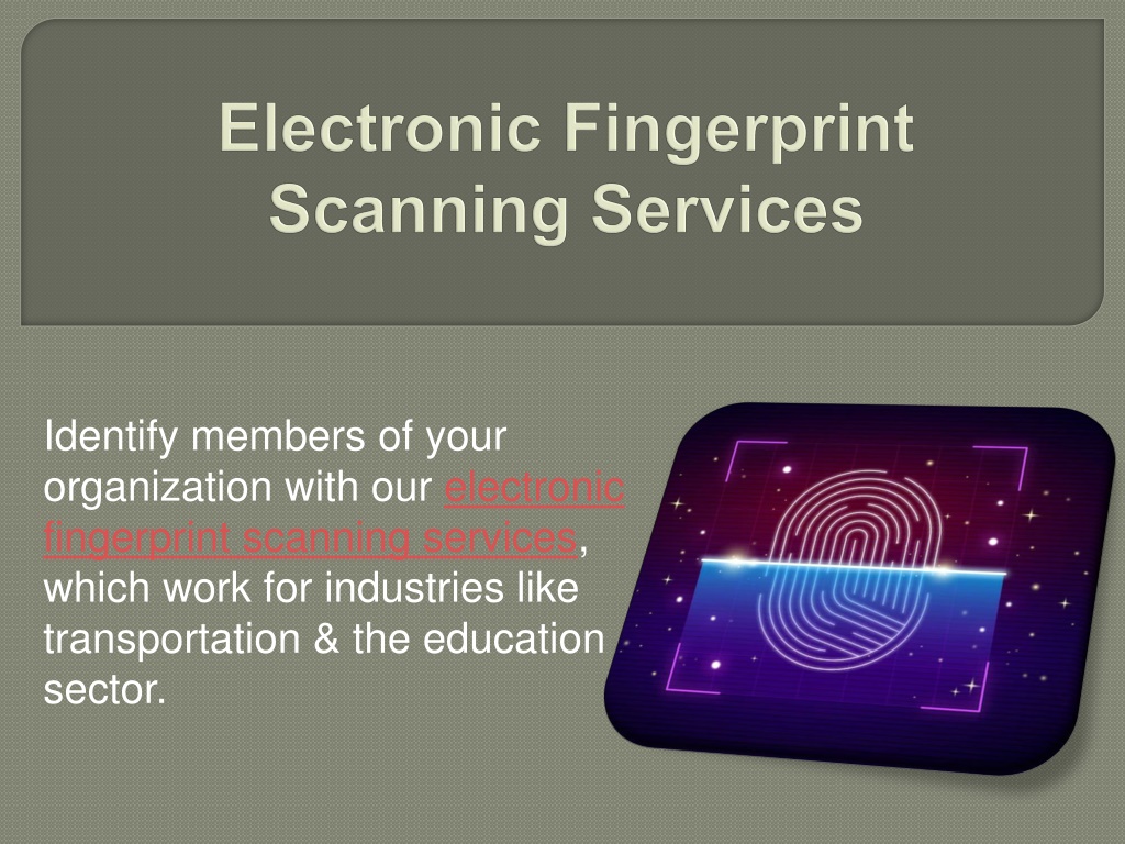 PPT - Electronic Fingerprint Scanning Services PowerPoint Presentation ...