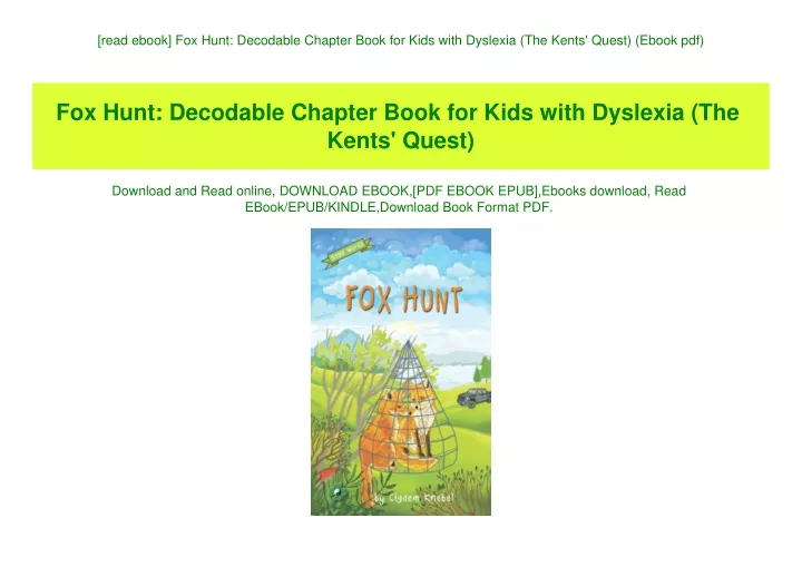 PPT [read ebook] Fox Hunt Decodable Chapter Book for Kids with Dyslexia (The Kents' Quest