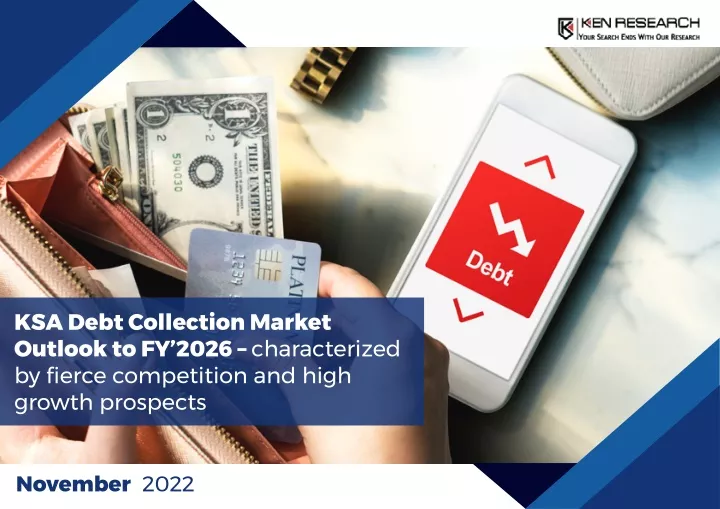 PPT - KSA Debt Collection Companies | KSA Debt Collection Market Trend ...