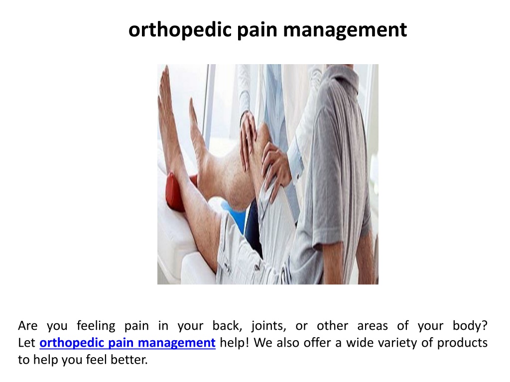 PPT orthopedic pain management PowerPoint Presentation, free download