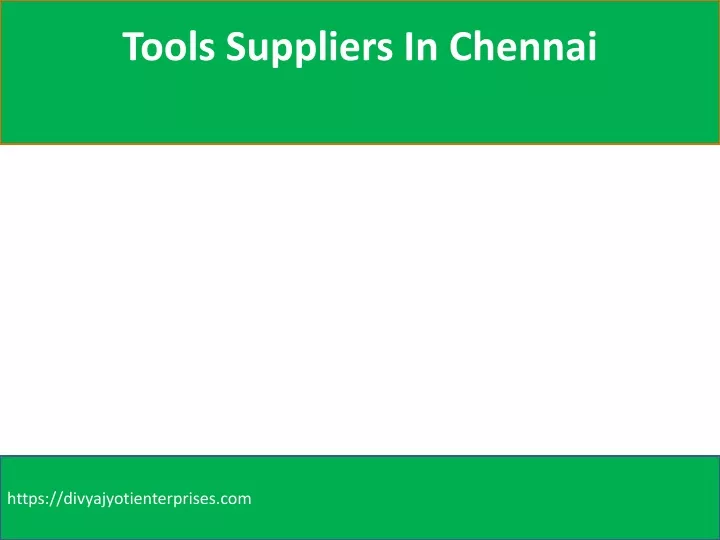 PPT Tools Suppliers In Chennai PowerPoint Presentation, free download