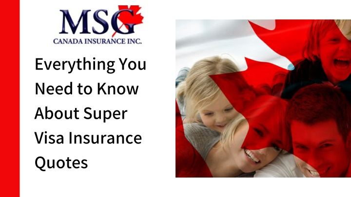 PPT - Everything You Need to Know About Super Visa Insurance Quotes