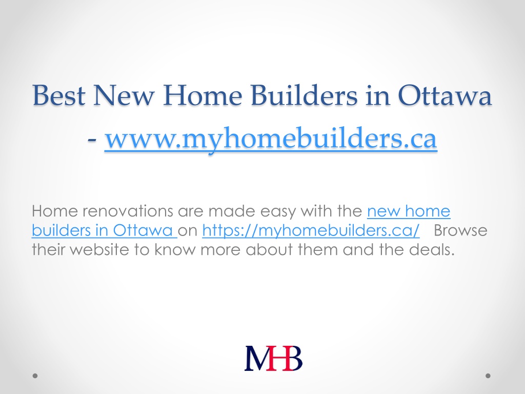 PPT - Best New Home Builders in Ottawa - www.myhomebuilders.ca ...