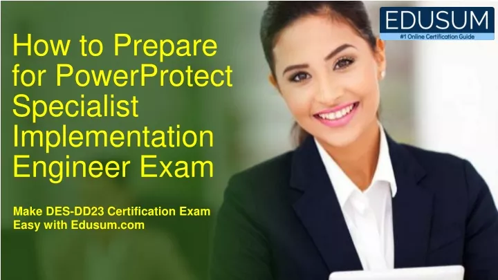 PPT - Dell EMC DES-DD23 : How to Prepare for Dell EMC DCS-IE Exam 