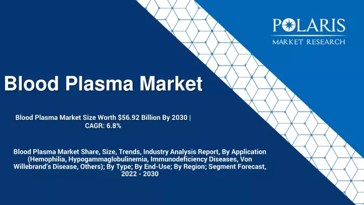 PPT - Blood Plasma Market Size, Scope, Growth, Key Players & Forecast ...