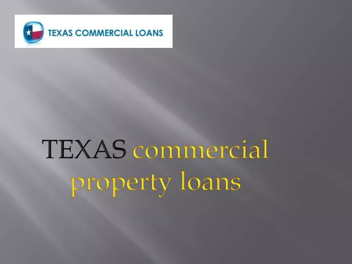 PPT - TEXAS commercial property loans PowerPoint Presentation, free ...