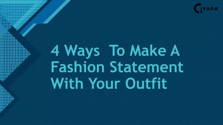 ppt-4-ways-to-make-a-fashion-statement-with-your-outfit-powerpoint