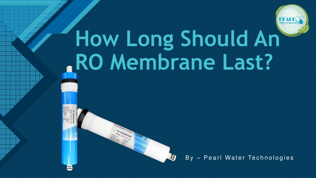 PPT - How Long Should An RO Membrane Last PowerPoint Presentation, free