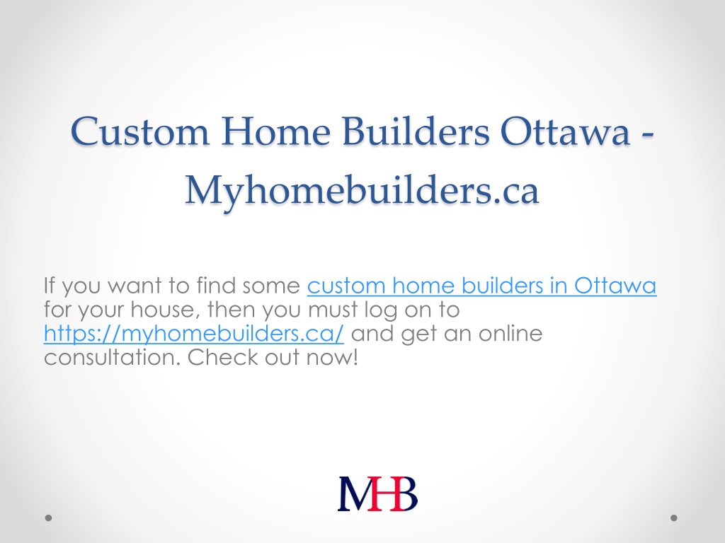 PPT - Custom Home Builders Ottawa - Myhomebuilders.ca PowerPoint ...