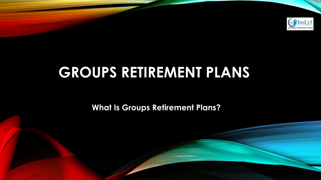 PPT - Groups Retirement Plans PowerPoint Presentation, free download ...