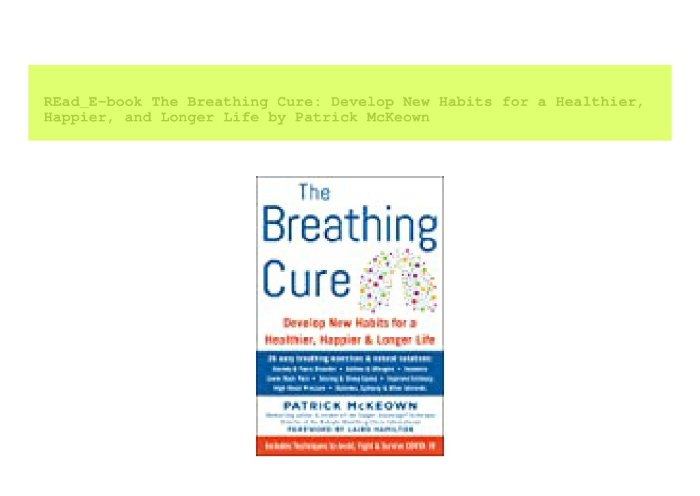 PPT - REad_E-book The Breathing Cure Develop New Habits for a Healthier ...