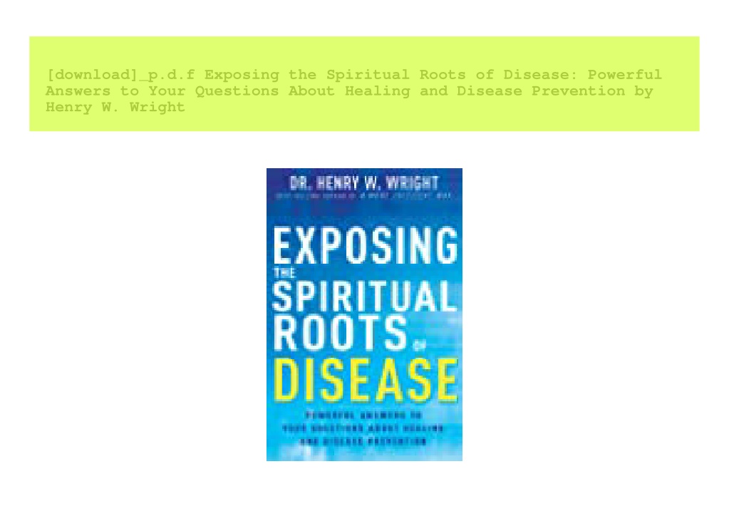 PPT - [download]_p.d.f Exposing The Spiritual Roots Of Disease Powerful ...