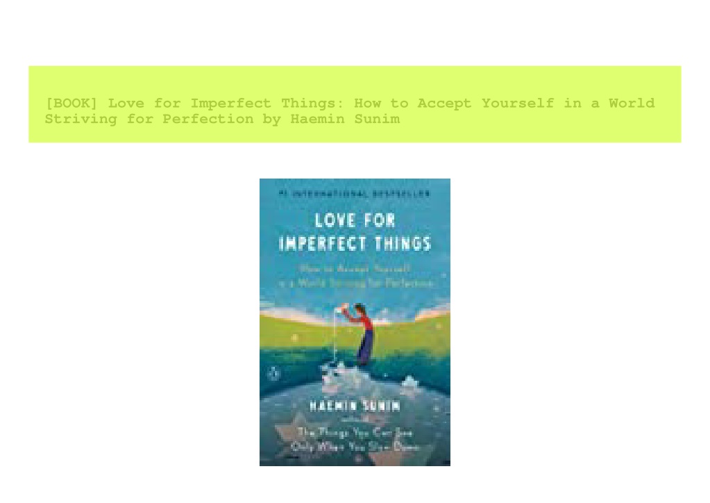 PPT - [BOOK] Love For Imperfect Things How To Accept Yourself In A ...