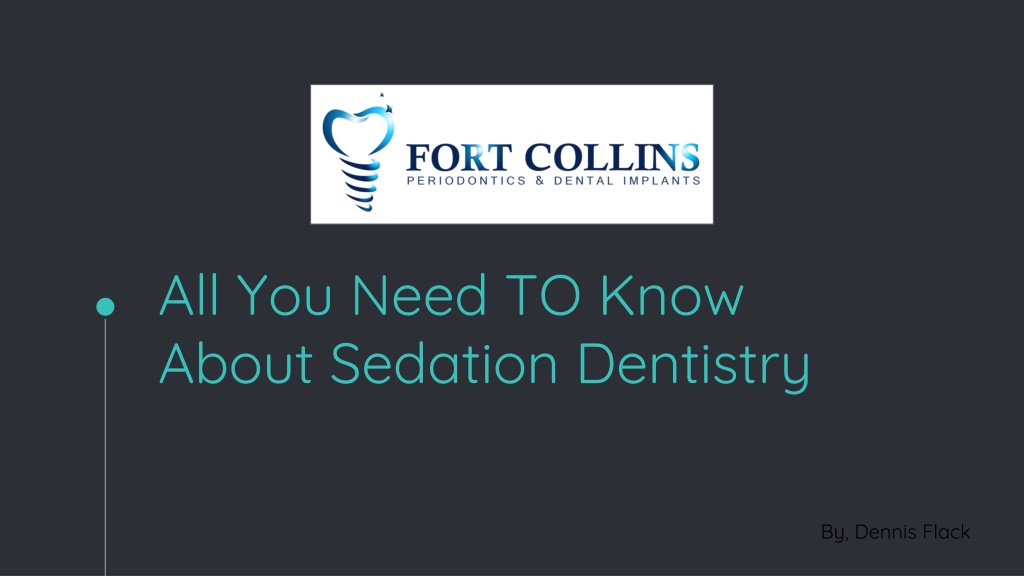 PPT - All You Need To Know About Sedation Dentistry PowerPoint ...