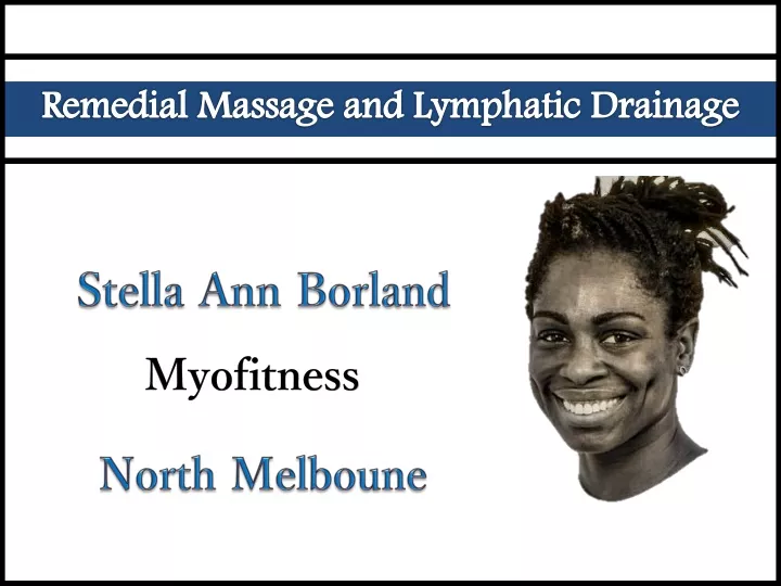 Ppt Stella Ann Borland Remedial Massage And Lymphatic Drainage Melbourne Powerpoint